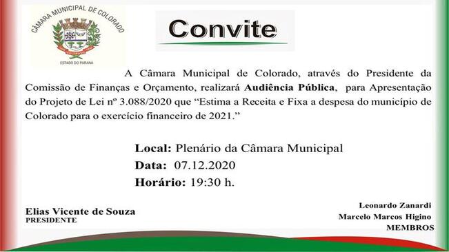 Audiência Pública - LOA 
07/12/2020 às 19:30h.
no Plenário da Câmara Municipal